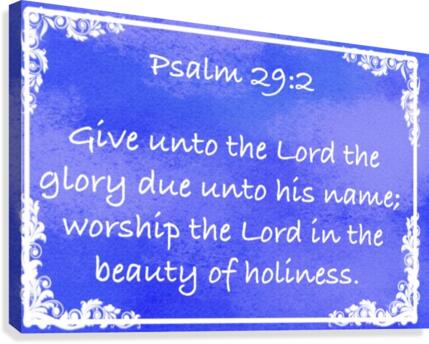 Psalm 29 2 9BL Canvas Print