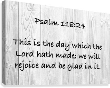 Psalm 118 24 WD3 Canvas Print