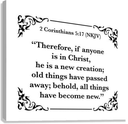 2 Corinthians 5 17 Canvas Print