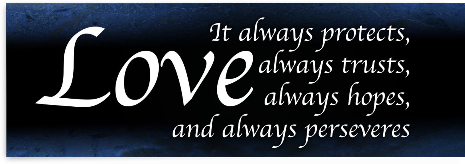 Love Always 4 by Scripture on the Walls