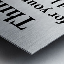 Think for Yourselves Metal print