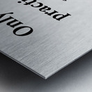 Only By Practice Metal print