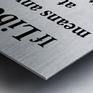 Liberty Means Metal print