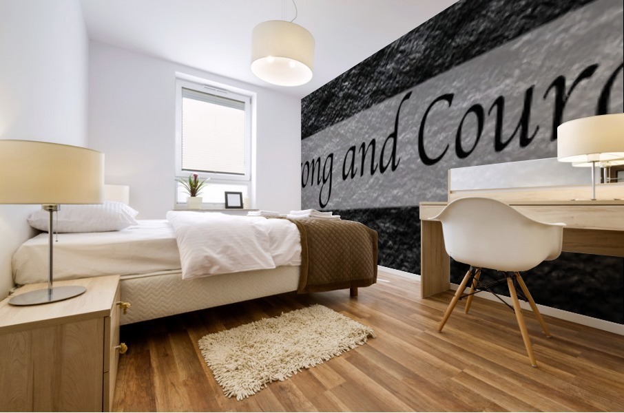 Be Strong and Courageous Mural print