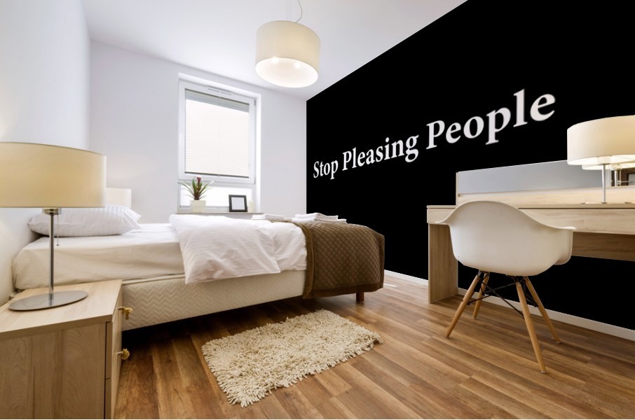 Stop Pleasing People 2 Mural print