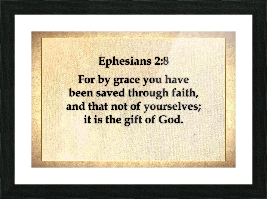 Ephesians 2 8 Picture Frame print