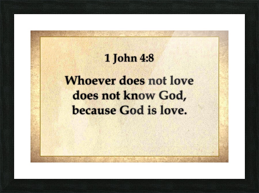 1 John 4 8 Picture Frame print