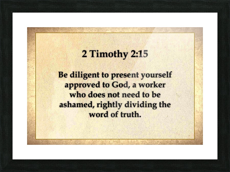 2 Timothy 2 15 Picture Frame print