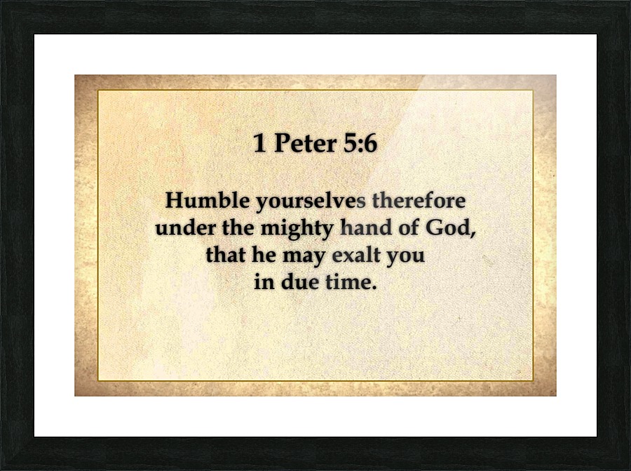 1 Peter 5 6 Picture Frame print