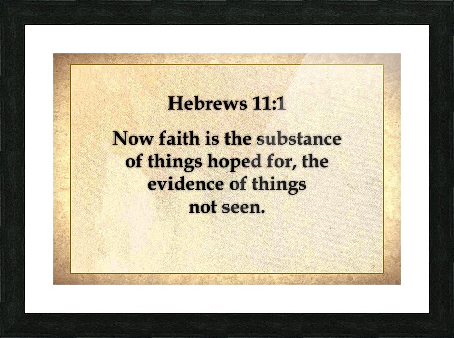 Hebrews 11 1 Picture Frame print