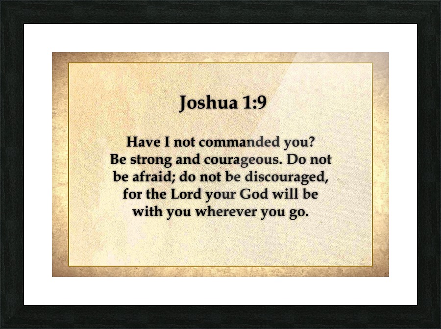 Joshua 1 9 Picture Frame print