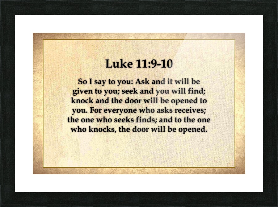 Luke 11 9 10 Picture Frame print