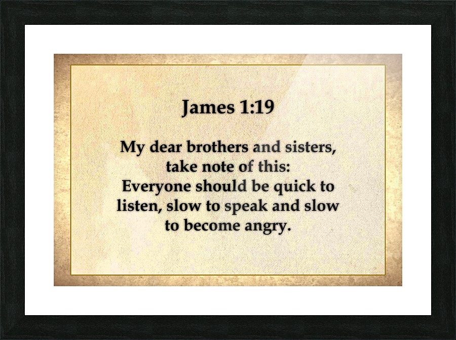 James 1 19 Picture Frame print
