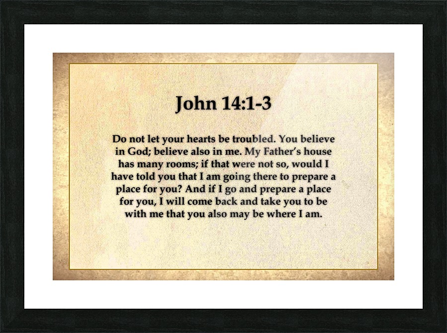 John 14 1 3 Picture Frame print