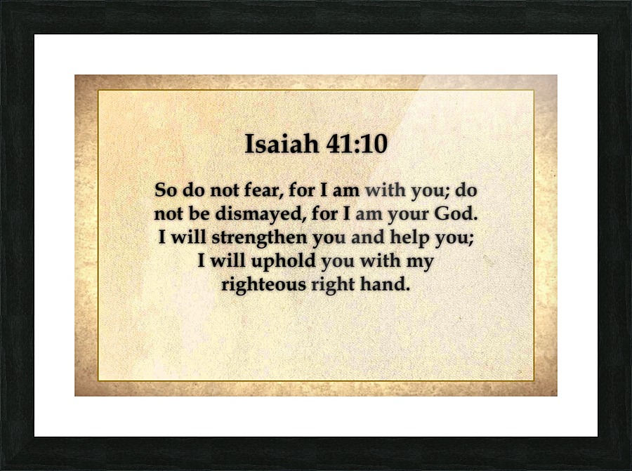 Isaiah 41 10 Picture Frame print