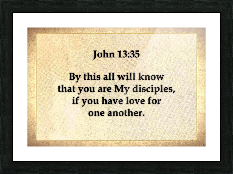 John 13 35 Picture Frame print