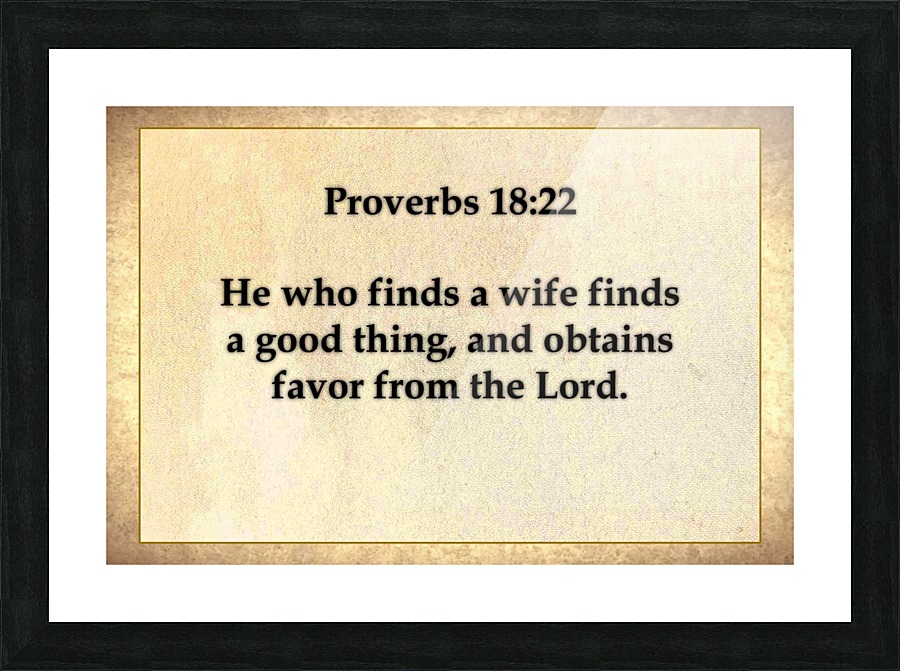 Proverbs 18 22 Picture Frame print