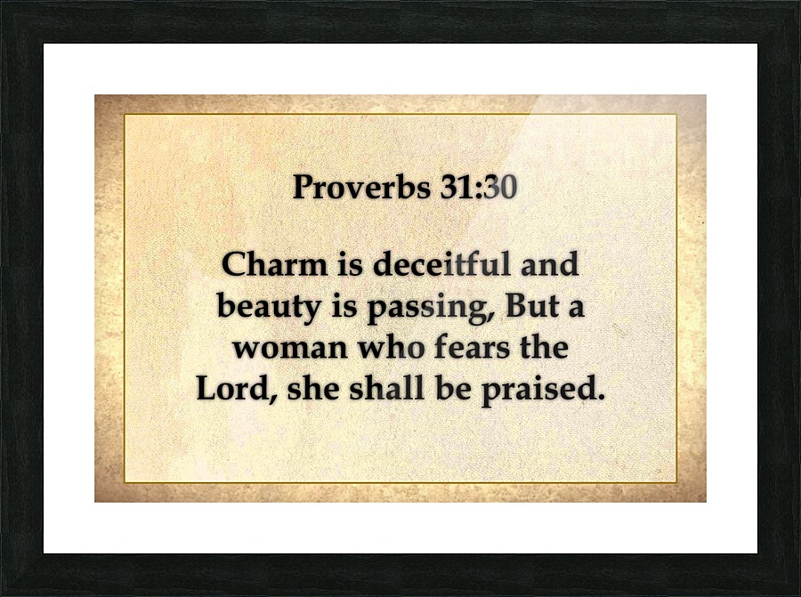 Proverbs 31 30 Picture Frame print
