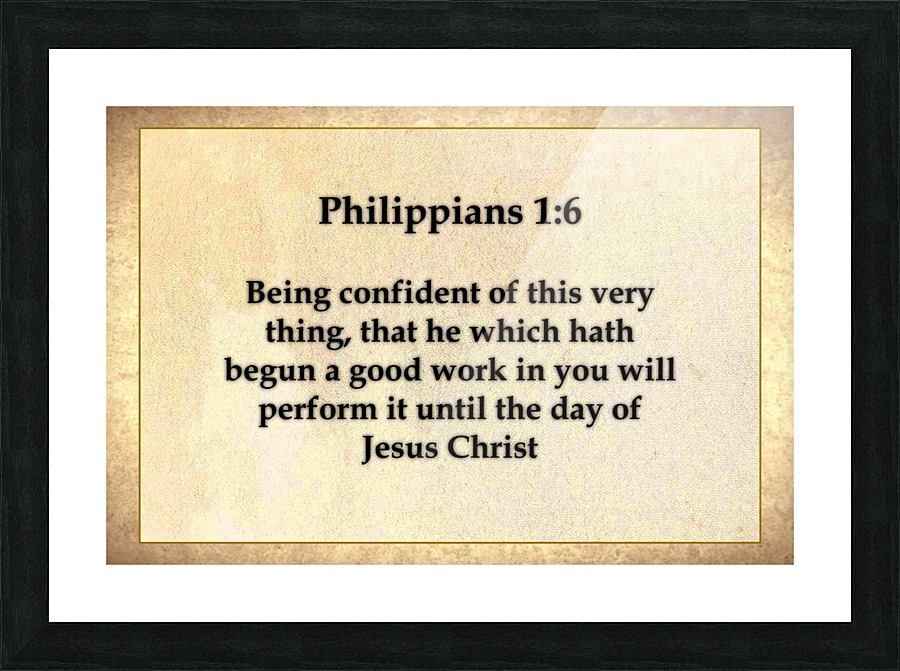 Philippians 1 6 Picture Frame print