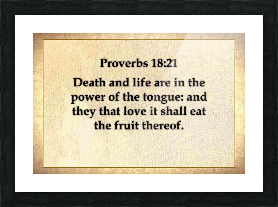 Proverbs 18 21 Picture Frame print