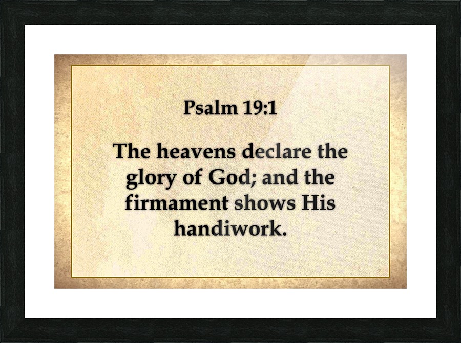 Psalm 19 1 Picture Frame print
