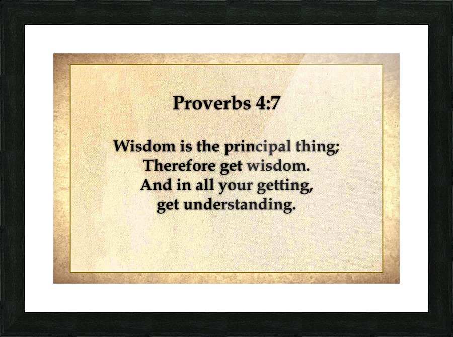Proverbs 4 7 Picture Frame print
