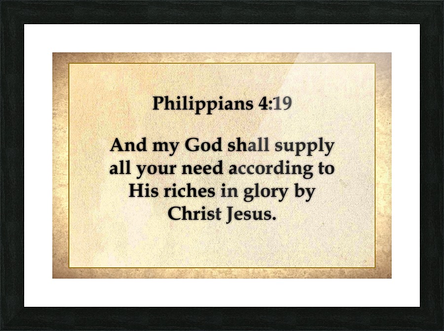 Philippians 4 19 Picture Frame print