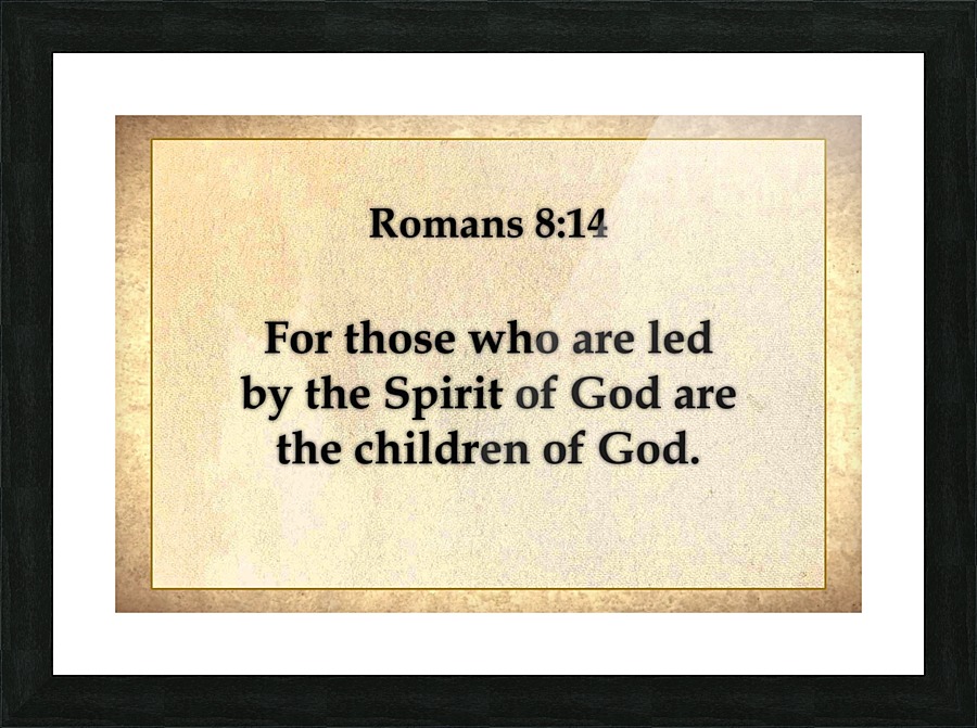 Romans 8 14 Picture Frame print