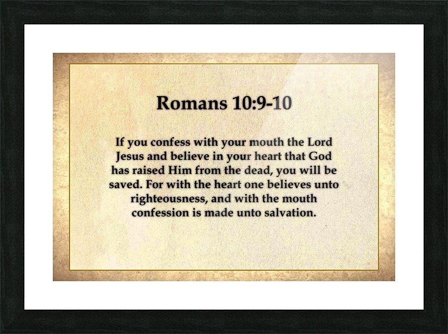 Romans 10 9 10 Picture Frame print