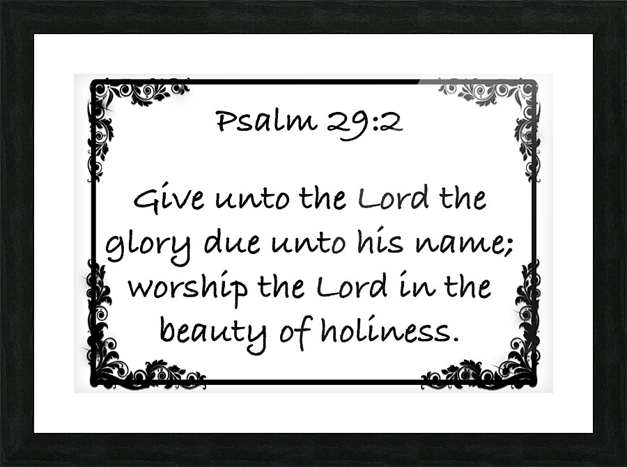Psalm 29 2 9WB Picture Frame print