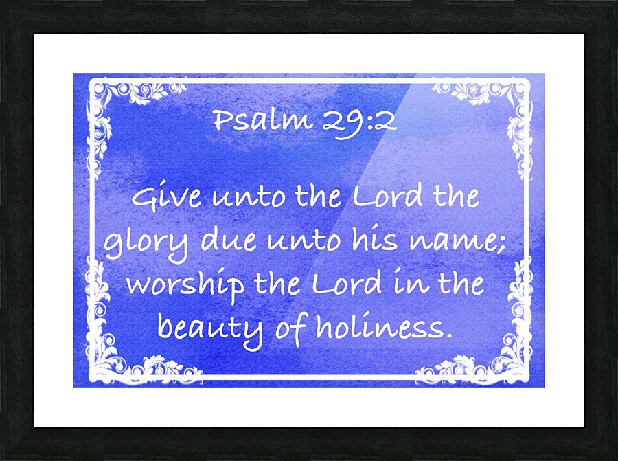 Psalm 29 2 9BL Picture Frame print