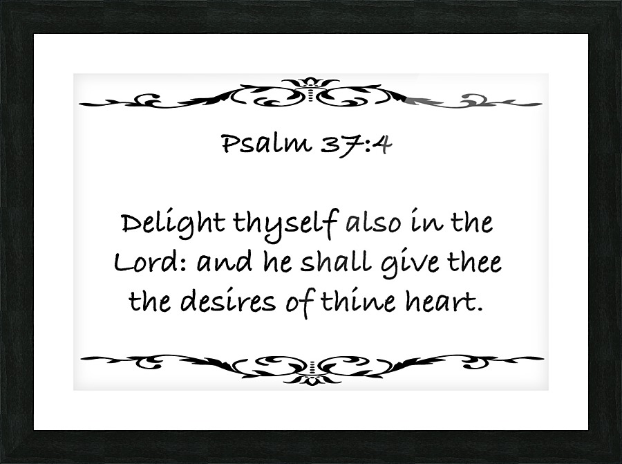 Psalm 37 4 3WB Picture Frame print