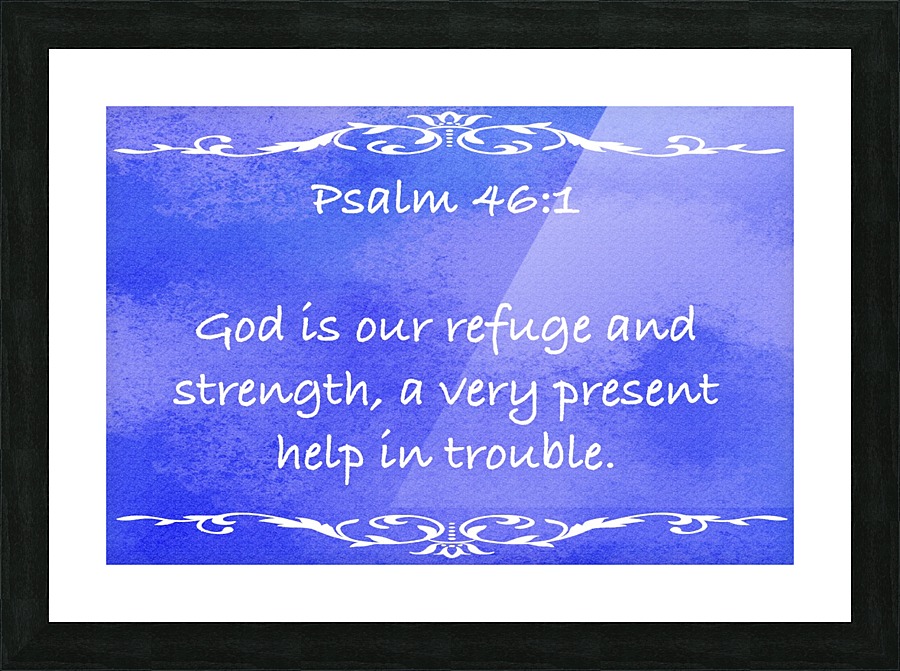 Psalm 46 1 3BL Picture Frame print