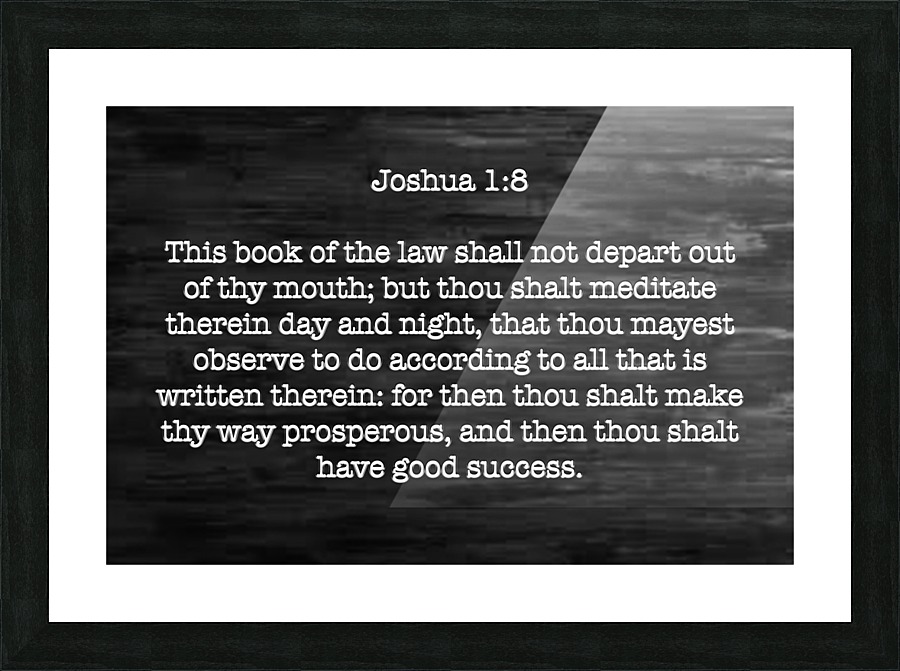 Joshua 1 8 WD4 Picture Frame print