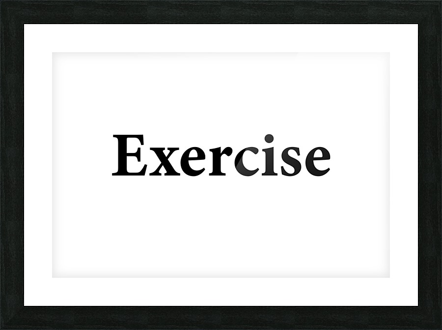 EXERCISE Picture Frame print