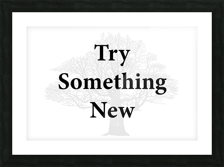 Try Something New Picture Frame print