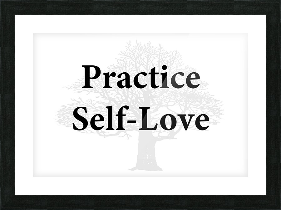 Practice Self Love Picture Frame print