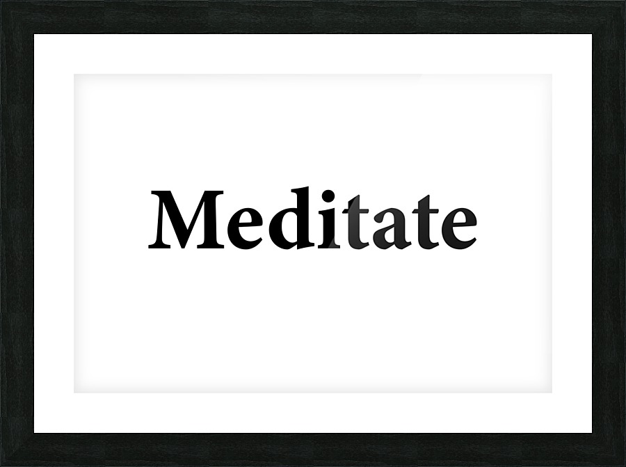 MEDITATE Picture Frame print