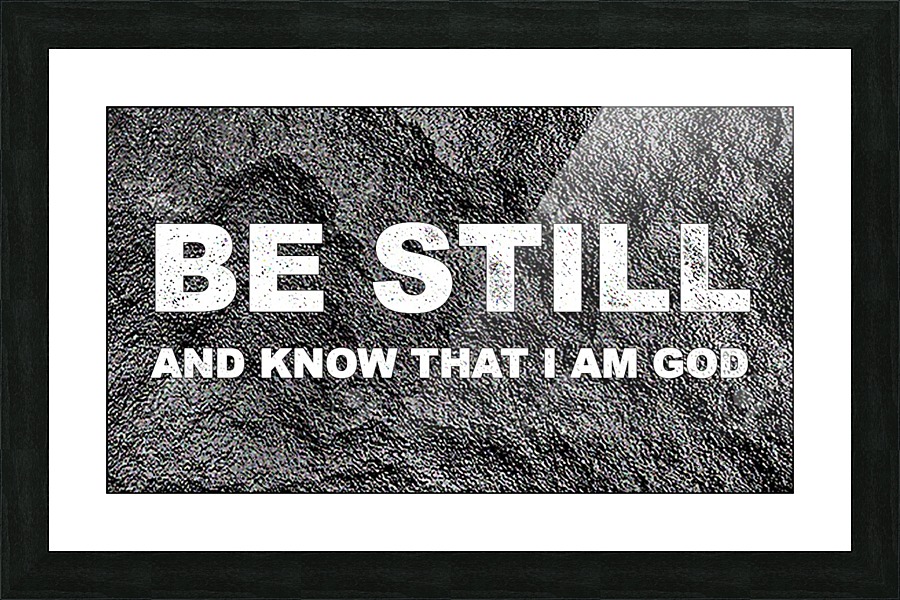 Be Still_0001 Picture Frame print