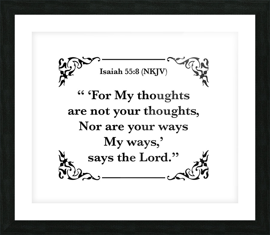 Isaiah 55 8 Picture Frame print