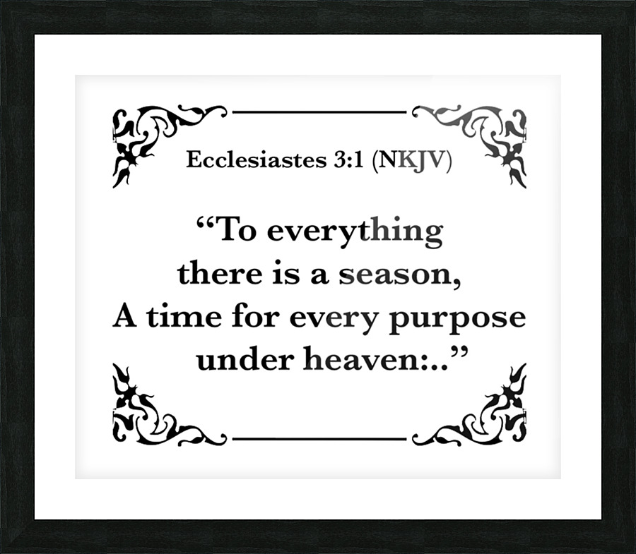 Ecclesiastes 3 1 Picture Frame print
