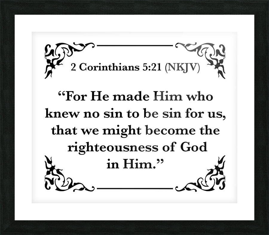 2 Corinthians 5 21 Picture Frame print