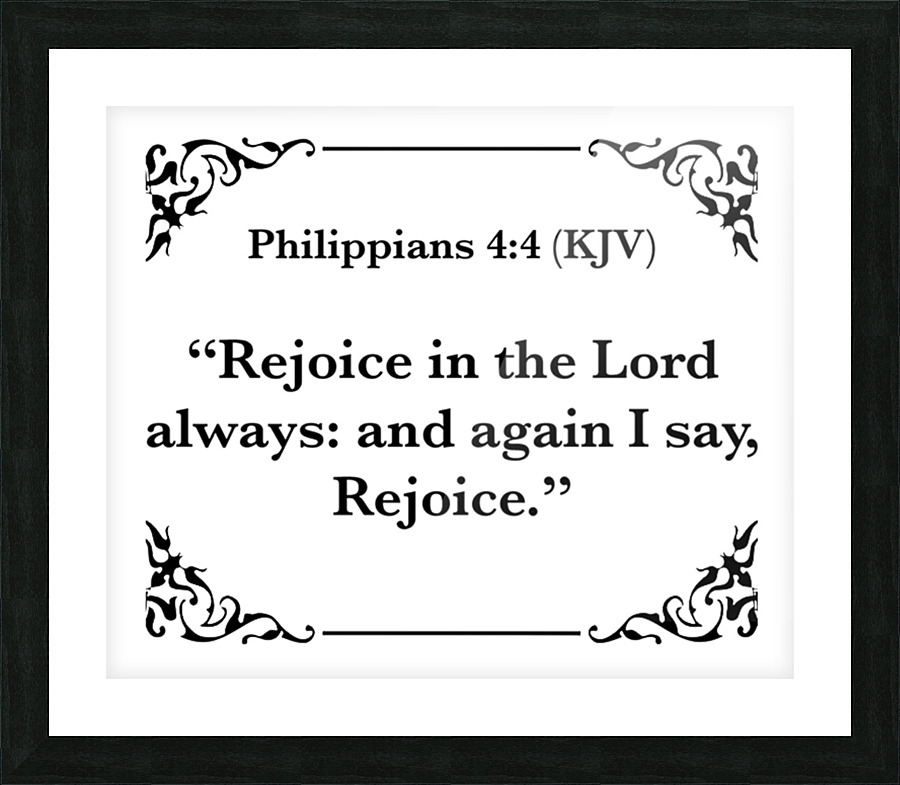Philippians 4 4 Picture Frame print