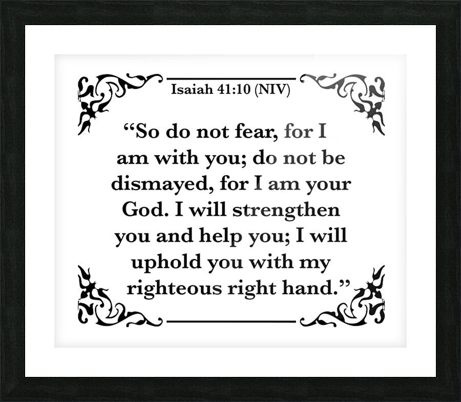 Isaiah 41 10 Picture Frame print