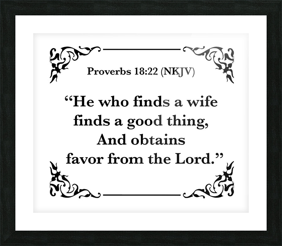 Proverbs 18 22 Picture Frame print