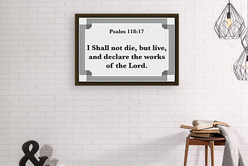 Psalm 118 17 2WB by Scripture on the Walls