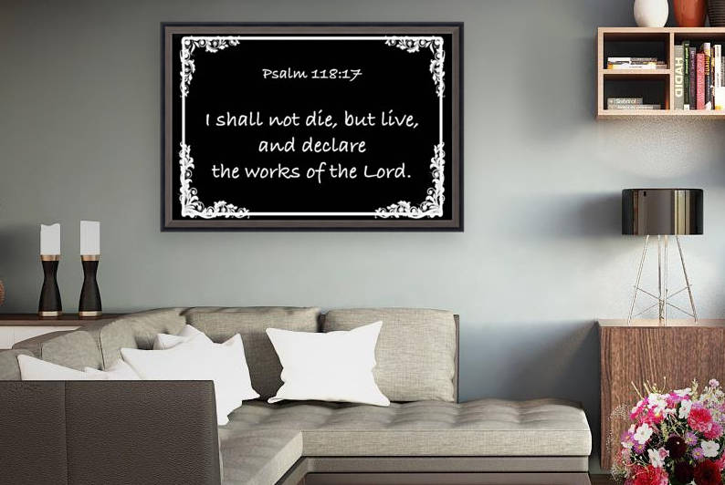 Psalm 118 17 9BW by Scripture on the Walls