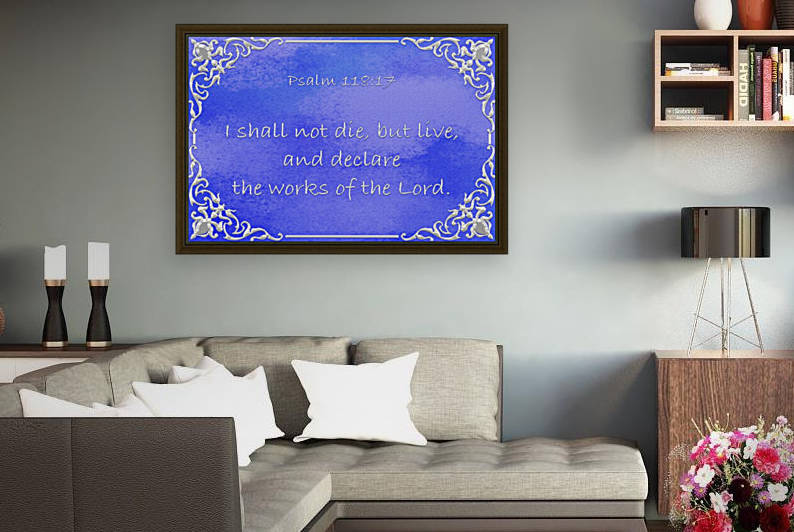Psalm 118 17 1BL by Scripture on the Walls