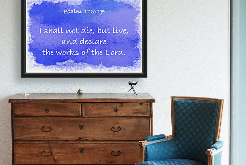 Psalm 118 17 6BL by Scripture on the Walls