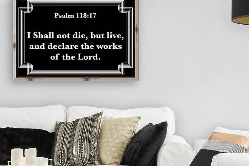 Psalm 118 17 2BW by Scripture on the Walls